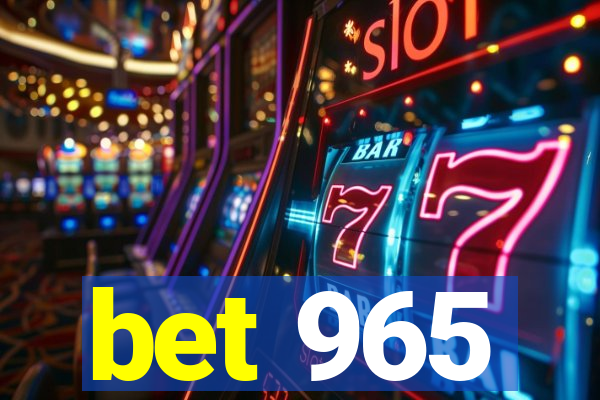 bet 965